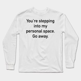 Stepping into my Personal Space Typography Design Long Sleeve T-Shirt